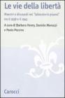 Le vie della libert�. Maestri e discepoli nel �laboratorio pisano� tra il 1938 e il 1943. Atti del convegno (Pisa, 27-29 settembre 2007)