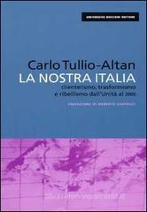 La nostra Italia. Clientelismo, trasformismo e ribellismo dall'unit� al 2000
