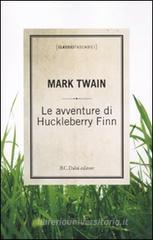 Le avventure di Huckleberry Finn Le avventure di Huckleberry Finn