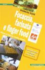 Focaccia, farinata e finger food