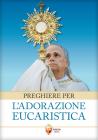 Preghiere per l'adorazione eucaristica