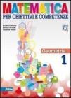Matematica per obiettivi e competenze. Con espansione online. Per la Scuola media vol.1