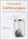 Garantire il diritto al gioco. Studi e ricerche sul diritto al gioco