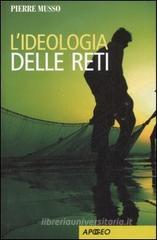 L' ideologia delle reti L' ideologia delle reti