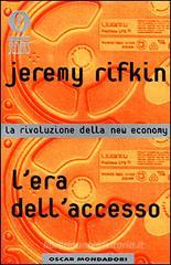 L' era dell'accesso. La rivoluzione della new economy L' era dell'accesso. La rivoluzione della new economy