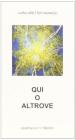 Qui o altrove