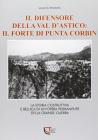 Il difensore della val d'Astico: il forte di Punta Corbin