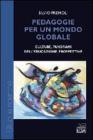 Pedagogie per un mondo globale. Culture, panorami dell'educazione, prospettive