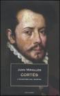 Cort�s. L'inventore del Messico