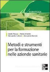 Metodi e strumenti per la formazione nelle aziende sanitarie Metodi e strumenti per la formazione nelle aziende sanitarie