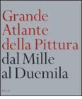 Grande atlante della pittura dal Mille al Duemila