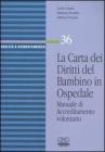 La carta dei diritti del bambino in ospedale. Manuale di accreditamento volontario