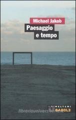 Paesaggio e tempo Paesaggio e tempo