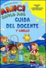 Amici come noi. Percorsi per l'apprendimento dell'italiano. 1� livello. Guida del docente