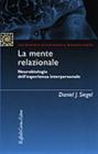 La mente relazionale. Neurobiologia dell'esperienza interpersonale