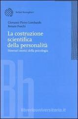 La costruzione scientifica della personalit�. Itinerari storici della psicologia