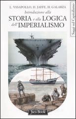 Introduzione alla storia e alla logica dell'imperialismo Introduzione alla storia e alla logica dell'imperialismo