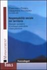 Responsabilit� sociale del territorio. Manuale operativo di sviluppo sostenibile e best practices