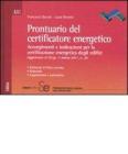 Prontuario del certificatore energetico. Accorgimenti e indicazioni per la certificazione energetica degli edifici