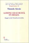 Azione ed eticit� in Hegel. Saggio sulla filosofia del diritto
