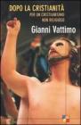 Dopo la cristianit�. Per un cristianesimo non religioso
