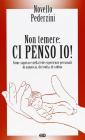 Non temere: ci penso io! Come superare nella fede esperienze personali di angoscia, di ricolta, di rabbia