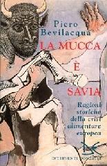 La mucca � savia. Ragioni storiche della crisi alimentare europea