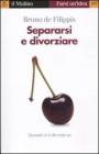 Separarsi e divorziare. Quando il s� diventa no