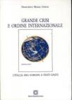 Grande crisi e ordine internazionale. L'Italia fra Europa e Stati Uniti
