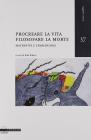 Procreare la vita, filosofare la morte. Maternit� e femminismo