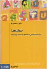 Lessico. Classi di parole, strutture, combinazioni Lessico. Classi di parole, strutture, combinazioni