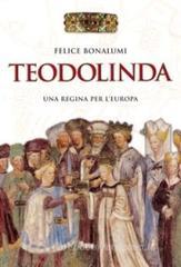 Teodolinda. Una regina per l'Europa Teodolinda. Una regina per l'Europa