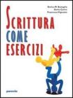 Scrittura come esercizi. Per le Scuole superiori