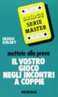 Mettete alla prova il vostro gioco negli incontri a coppie