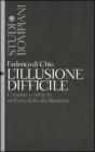 L' illusione difficile. Cinema e serie tv nell'et� della disillusione