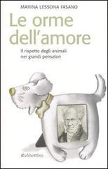 Le orme dell'amore. Il rispetto degli animali nei grandi pensatori