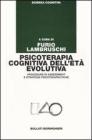 Psicoterapia cognitiva dell'et� evolutiva. Procedure di assessment e strategie psicoterapeutiche