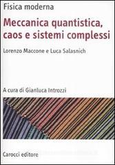 Fisica moderna. Meccanica quantistica, caos e sistemi complessi Fisica moderna. Meccanica quantistica, caos e sistemi complessi