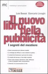 Il nuovo libro della pubblicità. I segreti del mestiere Il nuovo libro della pubblicità. I segreti del mestiere