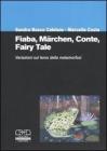 Variazioni sul tema della metamorfosi. Fiaba, m�rchen, conte, fairy tale. Atti del Convegno internazionale (Torino, 2-4 ottobre 2003)