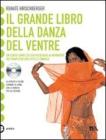 Il grande libro della danza del ventre. Con CD Audio