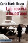 Lola nascer� a diciott'anni
