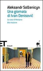 Una giornata di Ivan Denisovic-La casa di Matrjona-Alla stazione