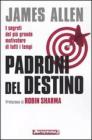 Padroni del destino. I segreti del pi� grande motivatore di tutti i tempi