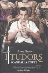 I Tudors. Scandali a corte I Tudors. Scandali a corte