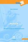 Musica. Riflessioni e progetti per l'attivit� di laboratorio. Per le Scuole. Con CD-ROM