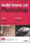 Analisi forense con Photoshop. Con CD-ROM
