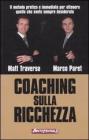Coaching sulla ricchezza. Il metodo pratico e immediato per ottenere quello che avete sempre desiderato