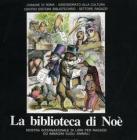 La biblioteca di No�. Mostra internazionale di libri per ragazzi ed immagini sugli animali