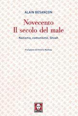 Novecento. Il secolo del male. Nazismo, comunismo, Shoah Novecento. Il secolo del male. Nazismo, comunismo, Shoah